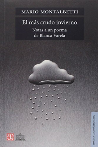 El más crudo invierno: Notas a un poema de Blanca Varela.