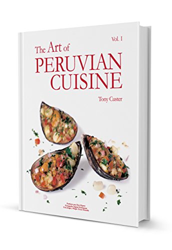 The Art of Peruvian Cuisine. SIGNED