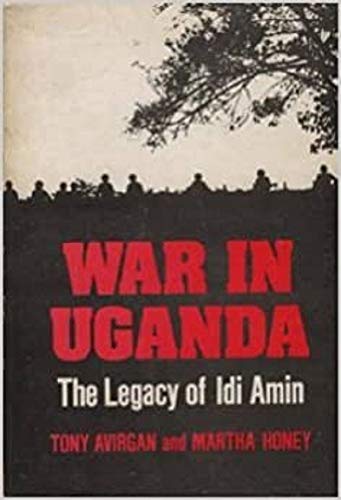 War in Uganda: The Legacy of Idi Amin