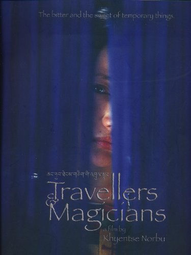 Travellers & Magicians: A Film by Khyentse Norbu
