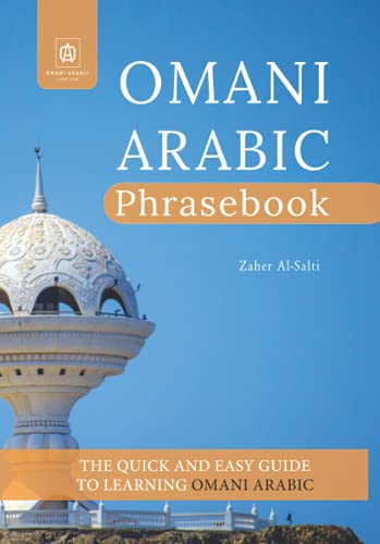 Omani Arabic Phrasebook: The Quick and Easy Guide to Learning Omani Arabic