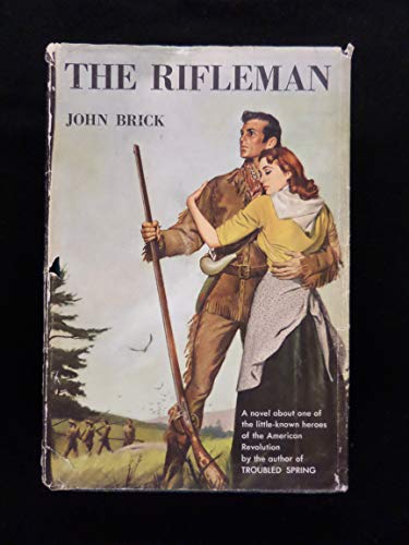 Rifleman: A Novel about One of the Little-Known Heroes of the American Revolution
Rifleman: A Novel about One of the Little-Known Heroes of the American Revolution