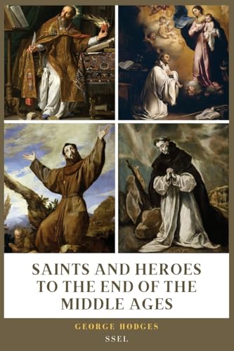 Saints and Heroes to the End of the Middle Ages (Illustrated): Easy to Read Layout
Saints and Heroes to the End of the Middle Ages (Illustrated): Easy to Read Layout