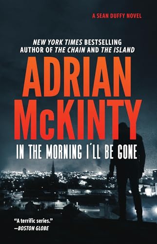 In the Morning I'll Be Gone : A Detective Sean Duffy Novel