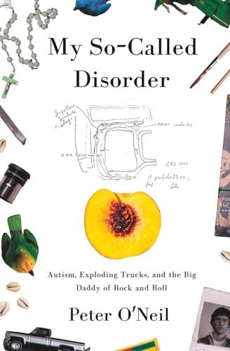 My So-Called Disorder: Autism, Exploding Trucks, and the Big Daddy of Rock and Roll
My So-Called Disorder: Autism, Exploding Trucks, and the Big Daddy of Rock and Roll