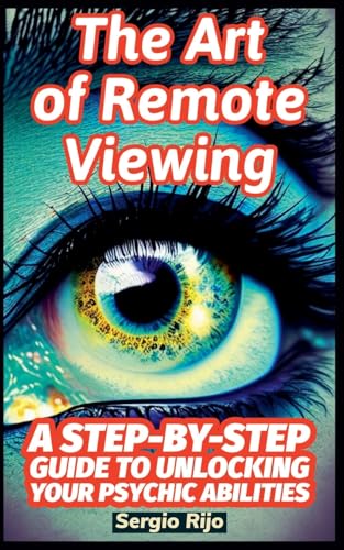 The Art of Remote Viewing: A Step-by-Step Guide to Unlocking Your Psychic Abilities
The Art of Remote Viewing: A Step-by-Step Guide to Unlocking Your Psychic Abilities