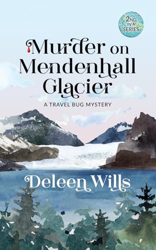 Murder on Mendenhall Glacier: A Travel Bug Mystery