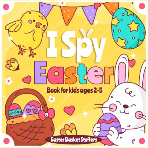 Easter Basket Stuffers: I Spy Easter Book for Kids Ages 2-5: Fun Easter Basket For kids, Toddler and Preschool (easter gifts for kids)
Easter Basket Stuffers: I Spy Easter Book for Kids Ages 2-5: Fun Easter Basket For kids, Toddler and Preschool (easter gifts for kids)