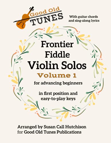 Frontier Fiddle Violin Solos Vol 1 With Guitar Chords And Sing-Along Lyrics
Frontier Fiddle Violin Solos Vol 1 With Guitar Chords And Sing-Along Lyrics