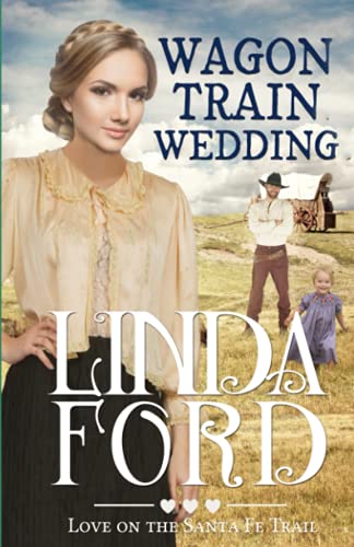 Wagon Train Wedding: Christian historical romance (Wagon Train Romance)