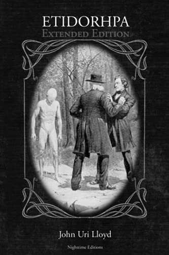 Etidorhpa. Extended Edition: New Restored Chapters Fully Illustrated.