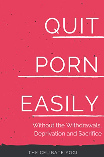 Quit Porn Easily: Beat the Addiction Forever-Without the Cold Showers, Withdrawal Symptoms, Deprivation and Sacrifice
Quit Porn Easily: Beat the Addiction Forever-Without the Cold Showers, Withdrawal Symptoms, Deprivation and Sacrifice