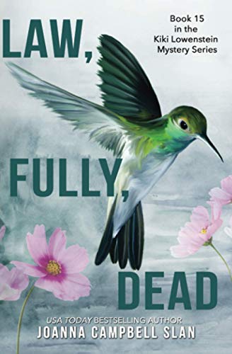 Law, Fully, Dead: Book #15 in the Kiki Lowenstein Mystery Series (Can be read as a stand-alone book.)
Law, Fully, Dead: Book #15 in the Kiki Lowenstein Mystery Series (Can be read as a stand-alone book.)