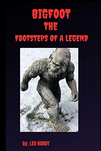 Bigfoot The Footsteps of a Legend: Adult nonfiction bigfoot encounter