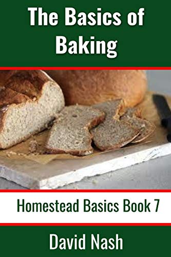 The Basics of Baking: How to Make Breads, Biscuits, and other Homemade Goodies Includes No-Fail Bread Recipes
The Basics of Baking: How to Make Breads, Biscuits, and other Homemade Goodies Includes No-Fail Bread Recipes