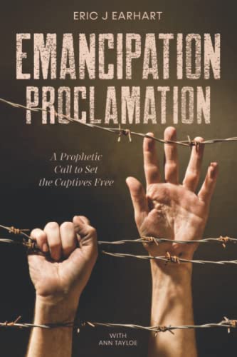 Emancipation Proclamation: A Prophetic Call to Set the Captives Free
Emancipation Proclamation: A Prophetic Call to Set the Captives Free