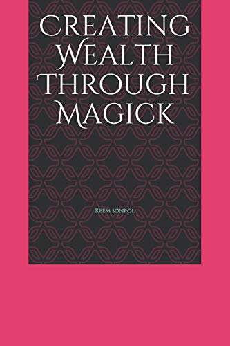 Creating Wealth Through Magick