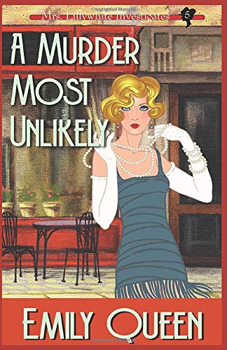 A Murder Most Unlikely: A 1920s Mystery (Mrs. Lillywhite Investigates)
A Murder Most Unlikely: A 1920s Mystery (Mrs. Lillywhite Investigates)