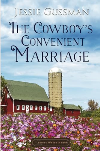 The Cowboys Convenient Marriage (Sweet Water Ranch Western Cowboy Romance)
The Cowboys Convenient Marriage (Sweet Water Ranch Western Cowboy Romance)