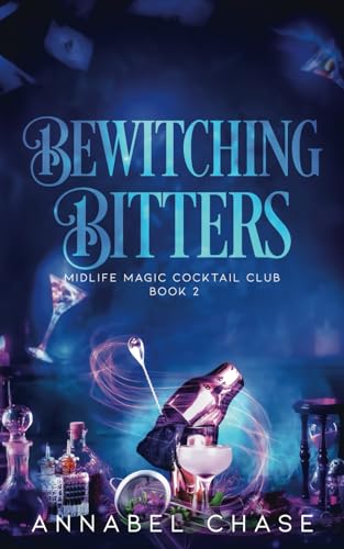 Bewitching Bitters: A Paranormal Women's Fiction Novel (Midlife Magic Cocktail Club)
Bewitching Bitters: A Paranormal Women's Fiction Novel (Midlife Magic Cocktail Club)