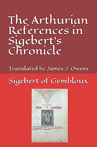 The Arthurian References in Sigebert's Chronicle