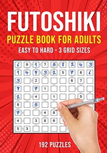 Futoshiki Puzzle Book for Adults: 192 Japanese Math Logic Puzzles - Easy to Hard