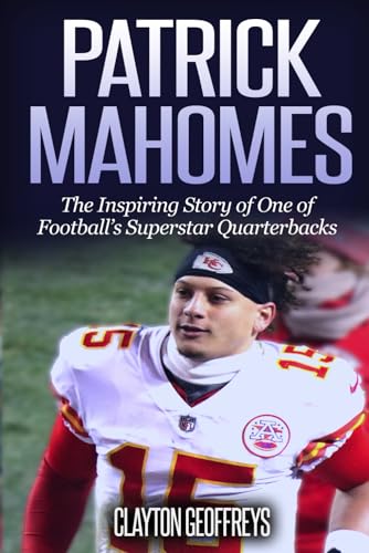 Patrick Mahomes: the Inspiring Story of One of Football's Superstar Quarterbacks
Patrick Mahomes: the Inspiring Story of One of Football's Superstar Quarterbacks