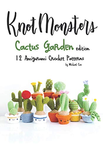 Knotmonsters: Cactus Garden edition: 12 amigurumi crochet patterns
Knotmonsters: Cactus Garden edition: 12 amigurumi crochet patterns