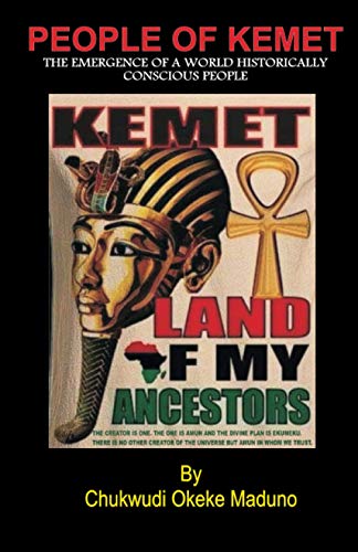 People of Kemet: The Emergence Of A World Historically Conscious People