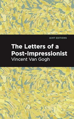 Letters of a Post-Impressionist : Being the Familiar Correspondence of Vincent Van Gogh
Letters of a Post-Impressionist : Being the Familiar Correspondence of Vincent Van Gogh