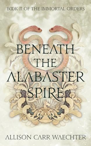 Beneath the Alabaster Spire