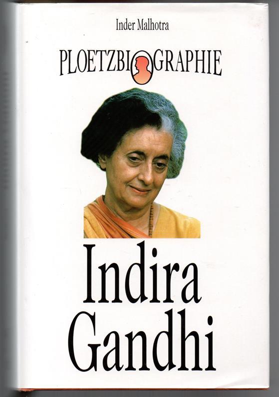Indira Gandhi. PloetzBiographie. - Malhotra, Inder