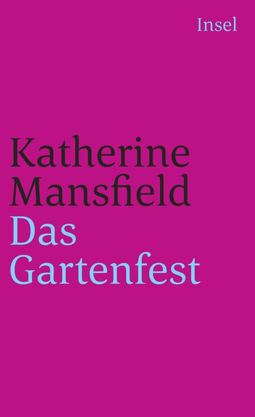 Das Gartenfest und andere Erzählungen Aus dem Englischen von Heide Steiner - Mansfield, Katherine und Heide Steiner
