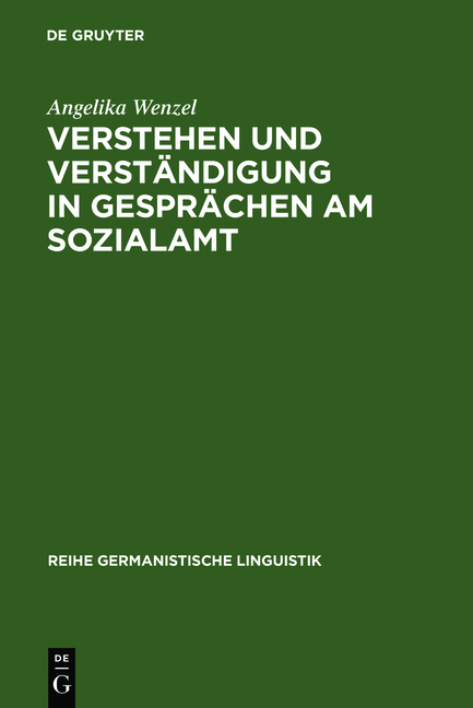 Verstehen und Verständigung in Gesprächen am Sozialamt. Eine empirische Untersuchung. (=Reihe Germanistische Linguistik, Band 52). - Wenzel, Angelika