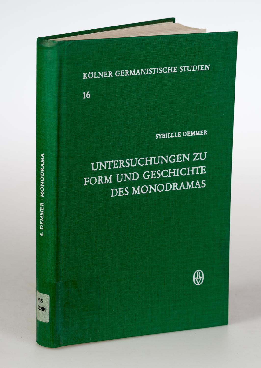 Untersuchungen zu Form und Geschichte des Monodramas. (=Kölner Germanistische Studien; Band 16). - Demmer, Sybille