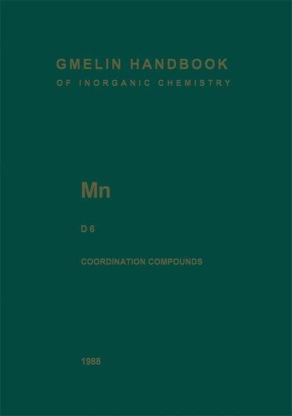 Mn Manganese: Coordination Compounds 5 (Gmelin Handbook of Inorganic and Organometallic Chemistry - 8th edition, M-n / D / 5)