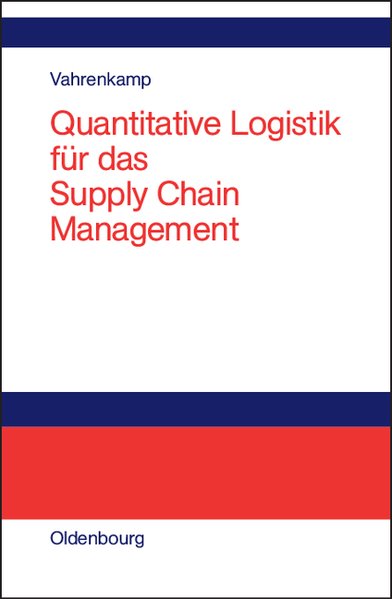 Quantitative Logistik für das Supply-chain-Management. - Vahrenkamp, Richard