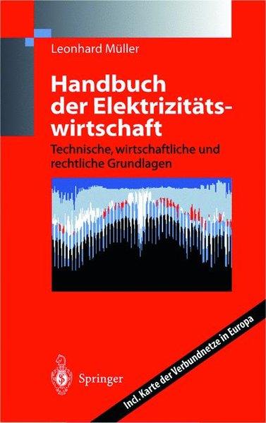 Handbuch der Elektrizitätswirtschaft: Technische, wirtschaftliche und rechtliche Grundlagen. - Müller, Leonhard