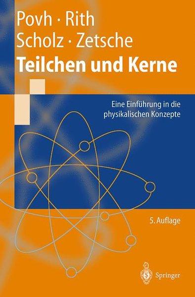 Teilchen und Kerne: Eine Einführung in die physikalischen Konzepte (Springer-Lehrbuch) (German Edition)