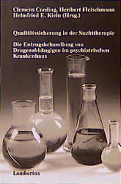 Qualitätssicherung in der Suchttherapie. Die Entzugsbehandlung von Drogenabhängigen im psychiatrischen Krankenhaus. - Cording, Clemens u.a. (Hg)