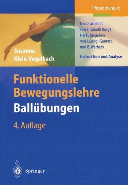 Funktionelle Bewegungslehre, Ballübungen : Instruktion und Analyse. Physiotherapie - Klein-Vogelbach, Susanne