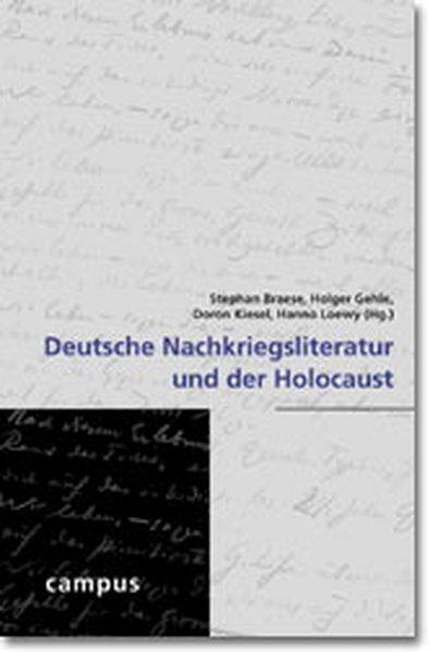 Deutsche Nachkriegsliteratur und der Holocaust. (=Wissenschaftliche Reihe des Fritz-Bauer-Instituts ; Bd. 6). - Braese, Stephan u. a. (Hg.)