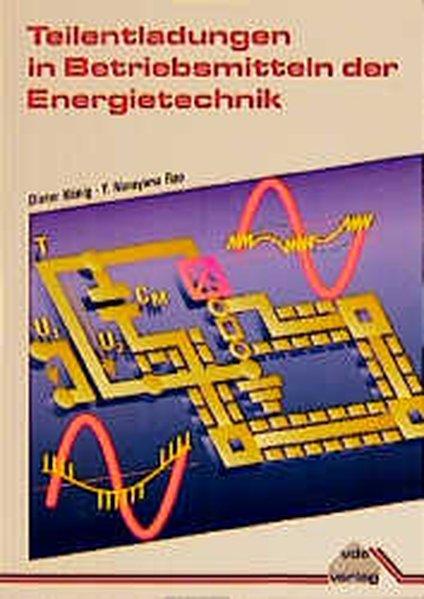 Teilentladungen in Betriebsmitteln der Energietechnik. - König, Dieter und Y. Narayana Rao