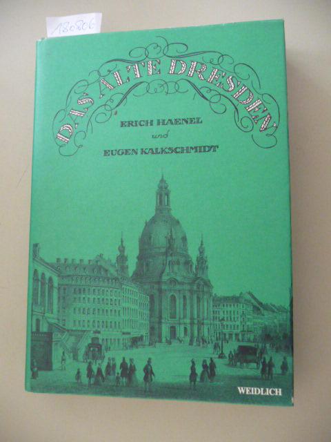 Das alte Dresden. Bilder und Dokumente aus zwei Jahrhunderten