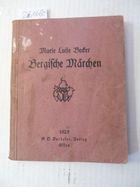 Bergische Märchen - Marie Luise Becker