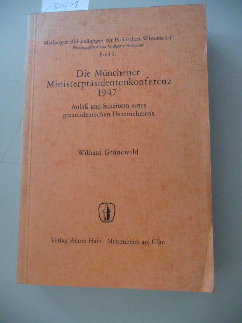 Die Münchener Ministerpräsidentenkonferenz 1947. Anlaß und Scheitern eines gesamtdeutschen Unternehmens