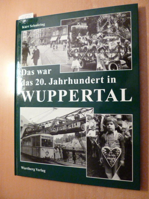 Das war das 20. Jahrhundert in Wuppertal