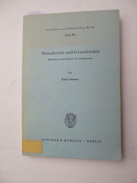 Demokratie Und Grundrechte: Elemente Zu Einer Theorie Des Grundgesetzes