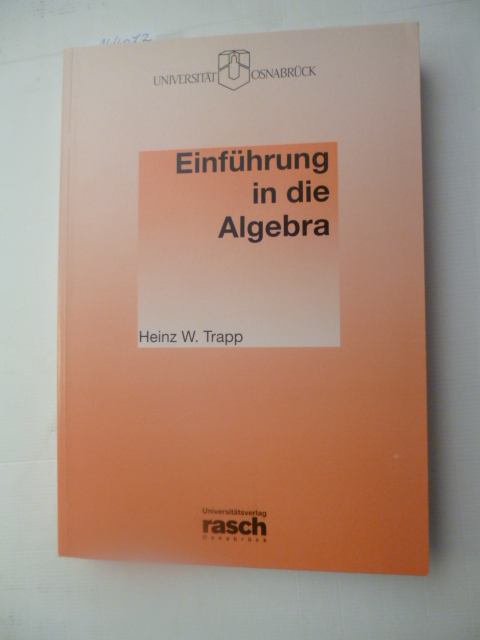 Einführung in die Algebra: Vektorrechnung, Algebraische Grundbegriffe, Lineare Algebra