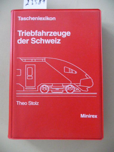 Taschenlexikon Triebfahrzeuge der Schweiz. Die Lokomotiven und Triebwagen der Schweizer Bahnen des öffentlichen Verkehrs am 1. Januar 1999 [Unknown Binding]